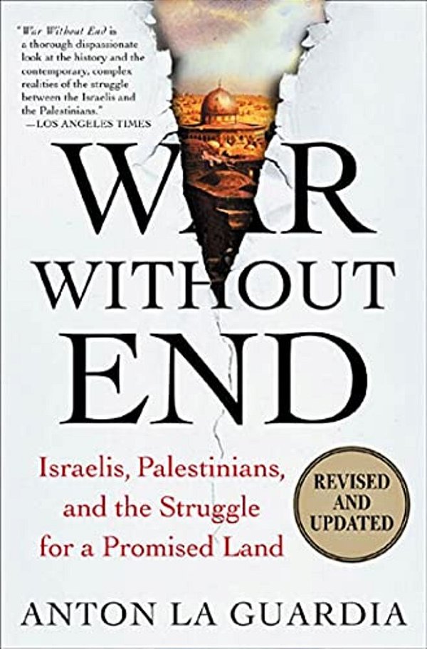 War Without End: Israelis, Palestinians, And The Struggle For A Promised Land-..
