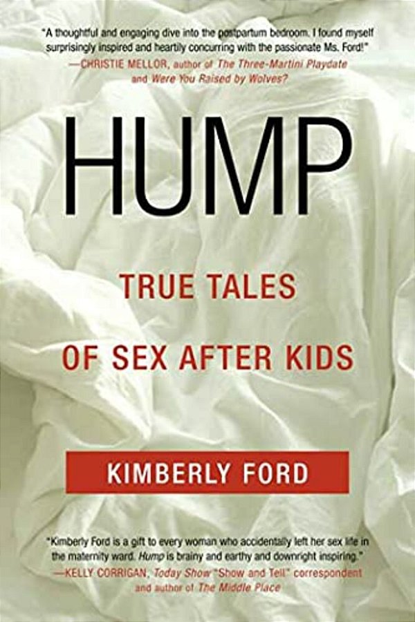 Hump: True Tales Of Sex After Kids-..