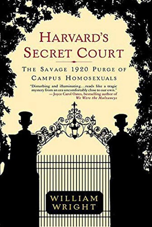 Harvard's Secret Court: The Savage 1920 Purge Of Campus Homosexuals-..