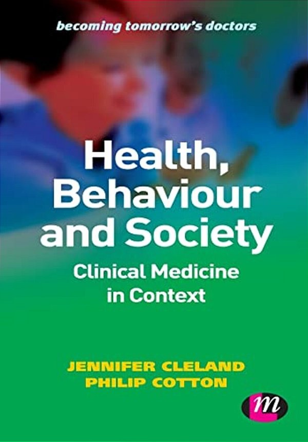 Health, Behaviour And Society: Clinical Medicine In Context-..