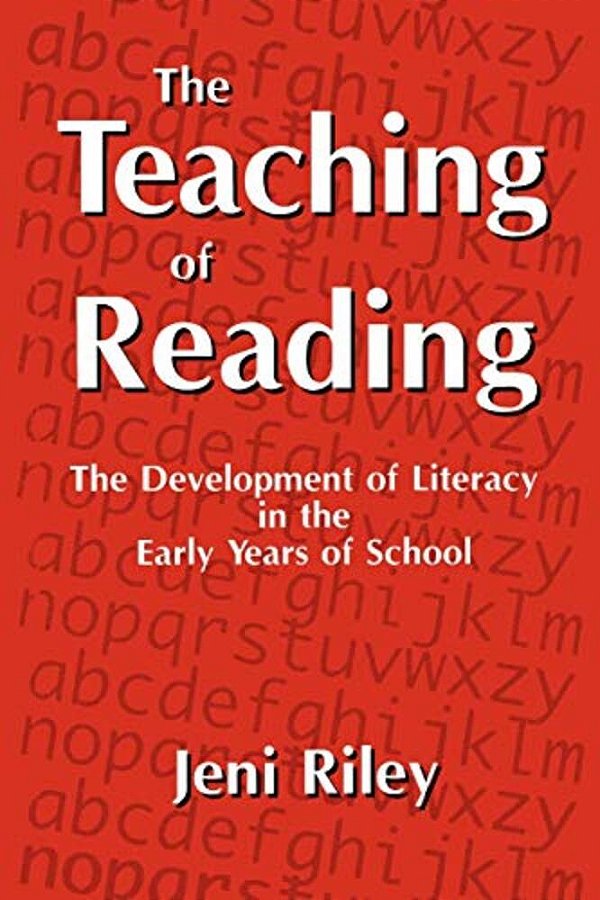 The Teaching Of Reading: The Development Of Literacy In The Early Years Of School-..