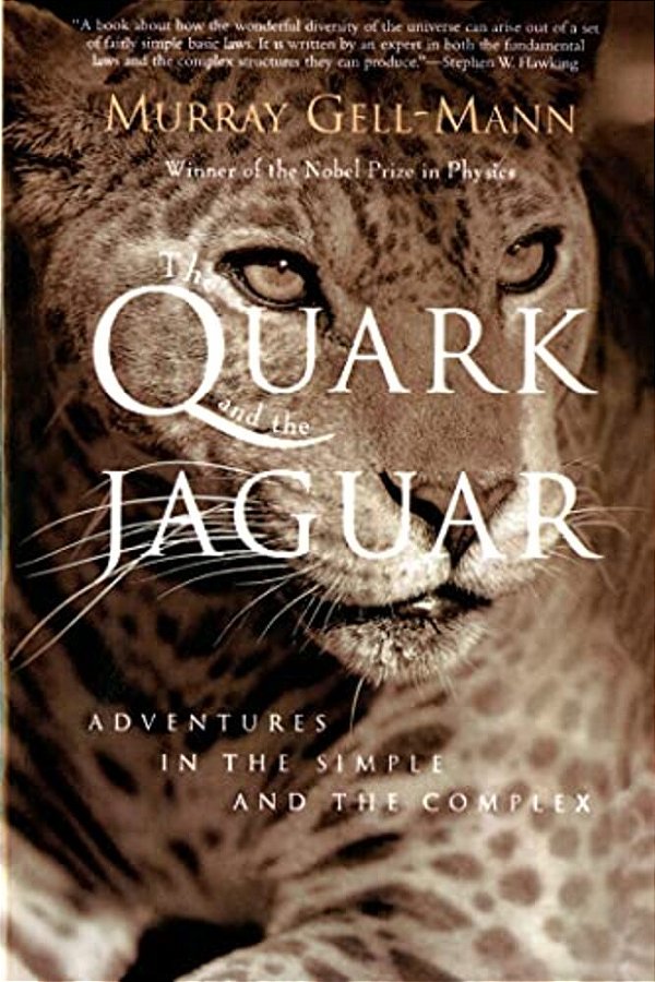 The Quark And The Jaguar: Adventures In The Simple And The Complex-..