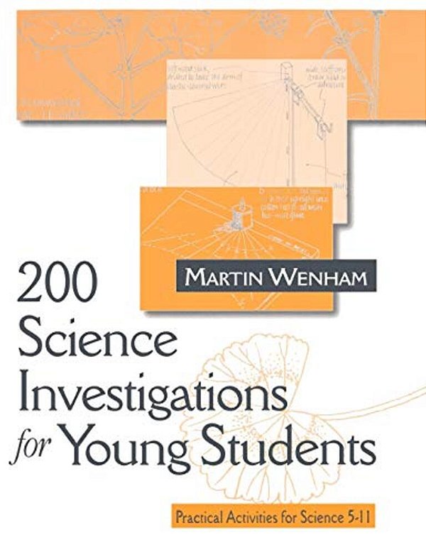 200 Science Investigations For Young Students: Practical Activities For Science 5 - 11-..