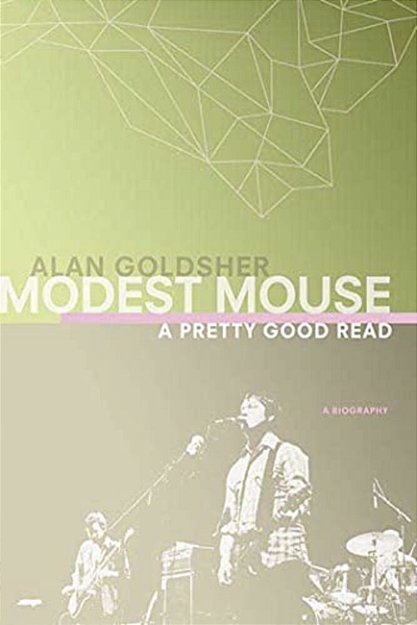 Modest Mouse: A Pretty Good Read-..