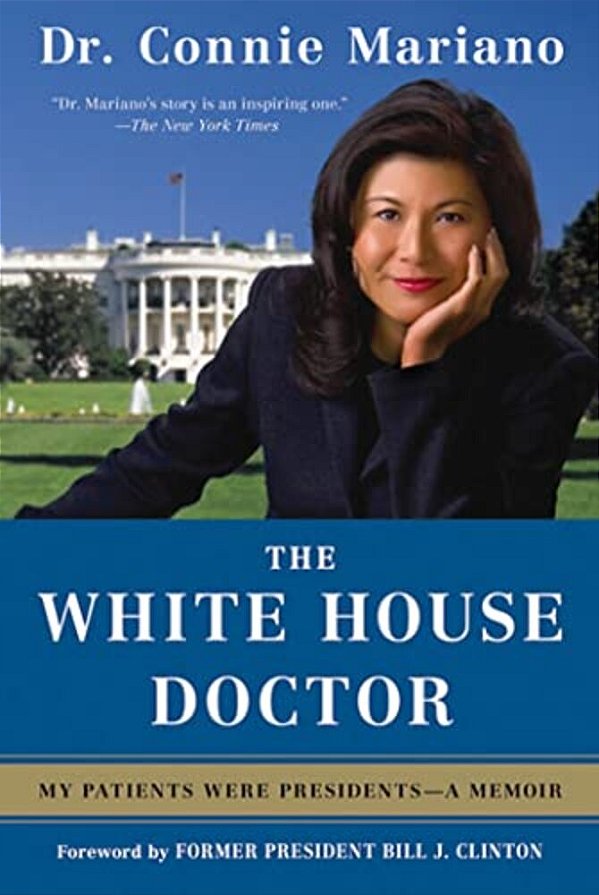 The White House Doctor: My Patients Were Presidents: A Memoir-..