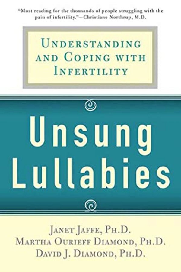 Unsung Lullabies: Understanding And Coping With Infertility-..