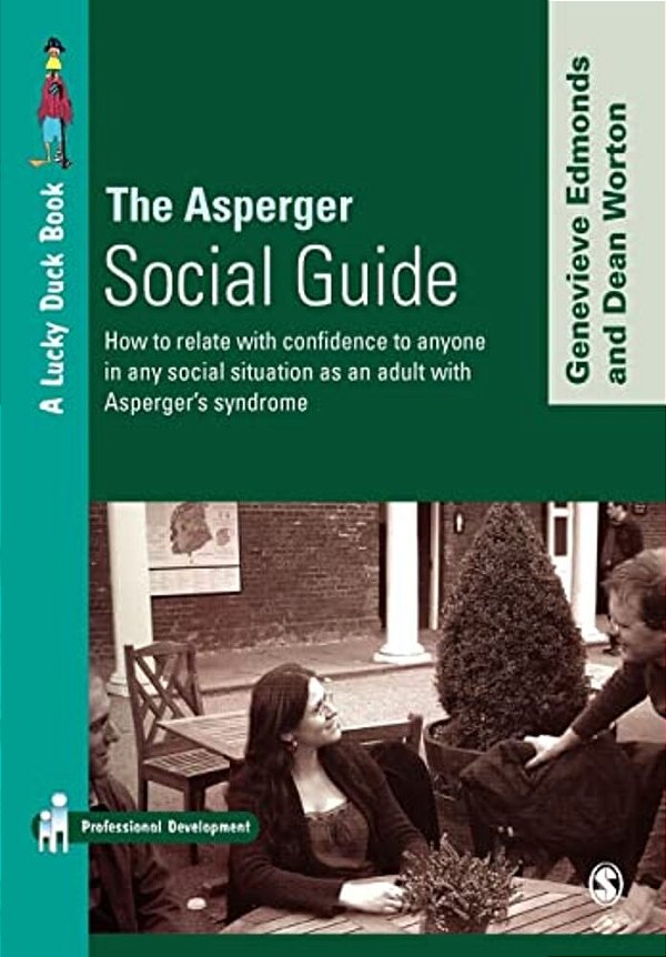 The Asperger Social Guide: How To Relate To Anyone In Any Social Situation As An Adult With Asperger's Syndrome-..