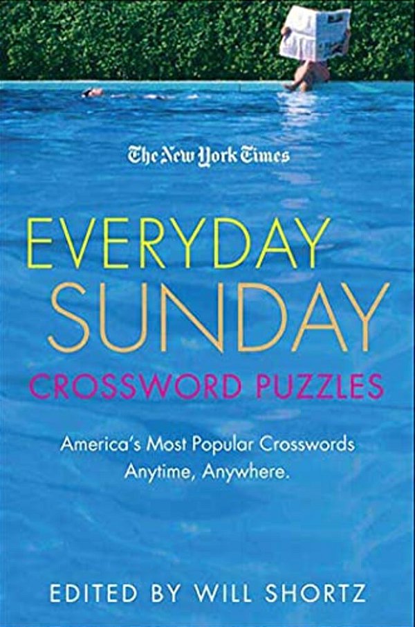 The New York Times Everyday Sunday Crossword Puzzles: America's Most Popular Crosswords Anytime, Anywhere-..
