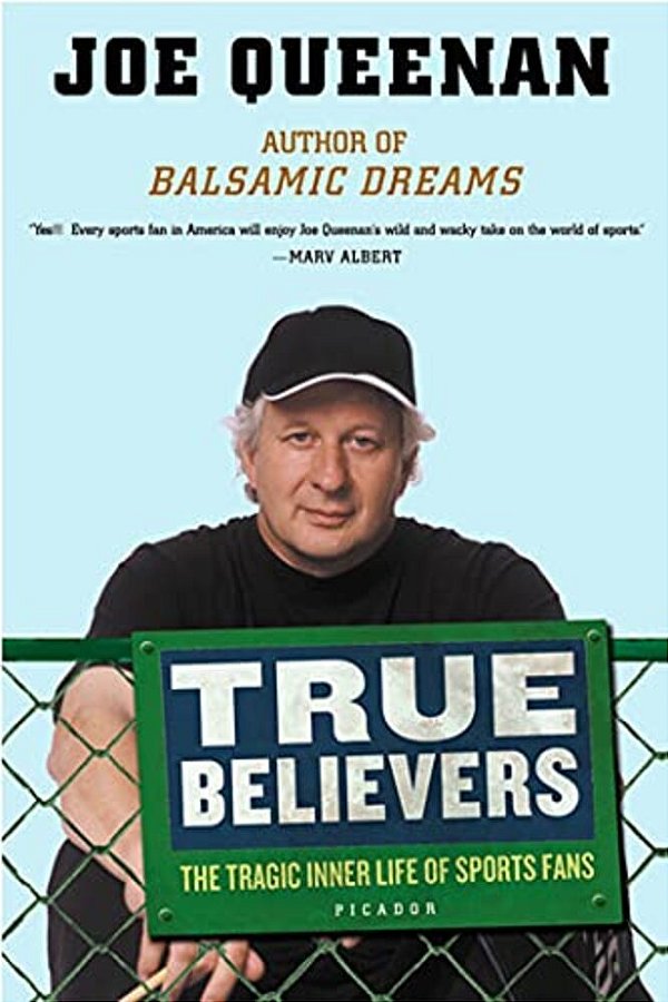 True Believers: The Tragic Inner Life Of Sports Fans-..
