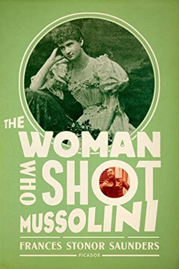 The Woman Who Shot Mussolini: A Biography-..