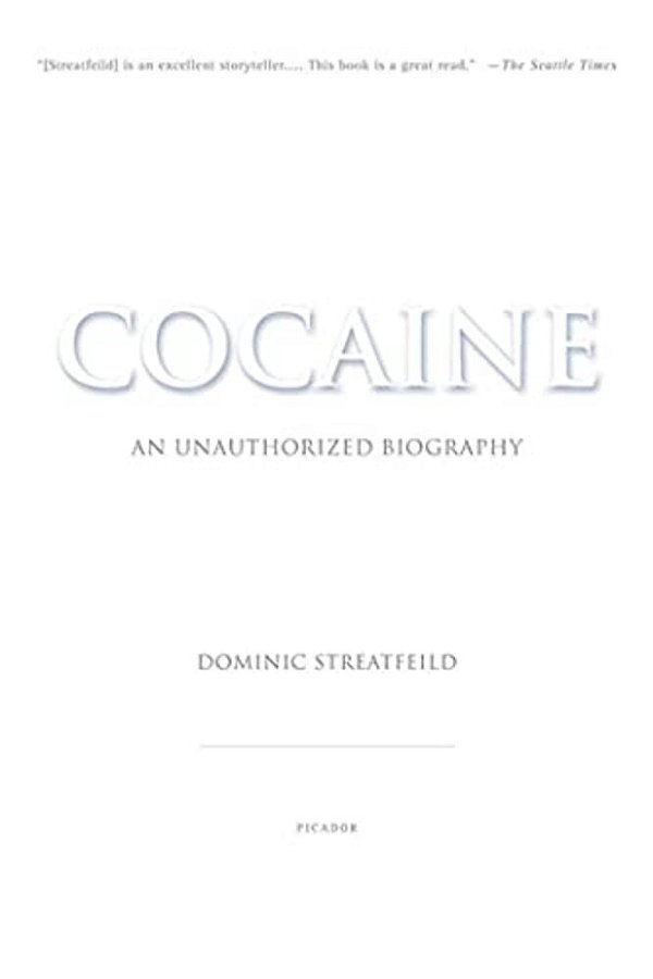 Cocaine: An Unauthorized Biography-..