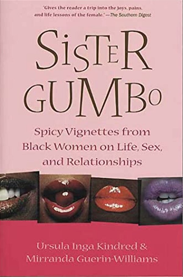 Sister Gumbo: Spicy Vignettes From Black Women On Life, Sex And Relationships-..