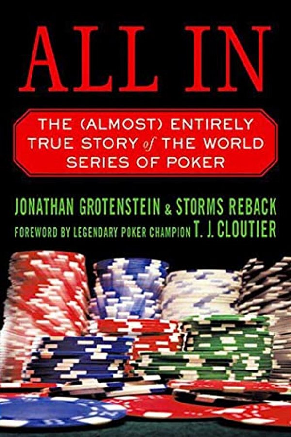 All In: The (Almost) Entirely True Story Of The World Series Of Poker-..