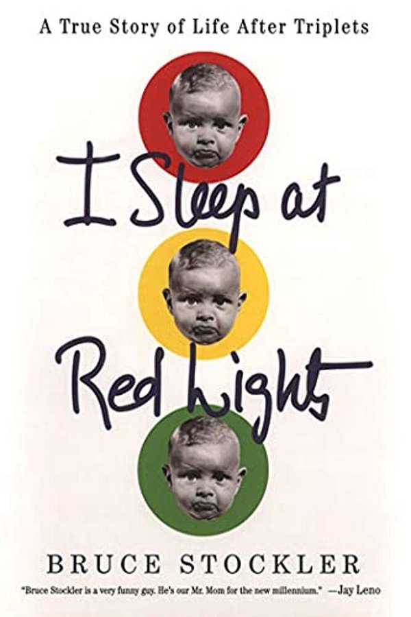 I Sleep At Red Lights: A True Story Of Life After Triplets-..