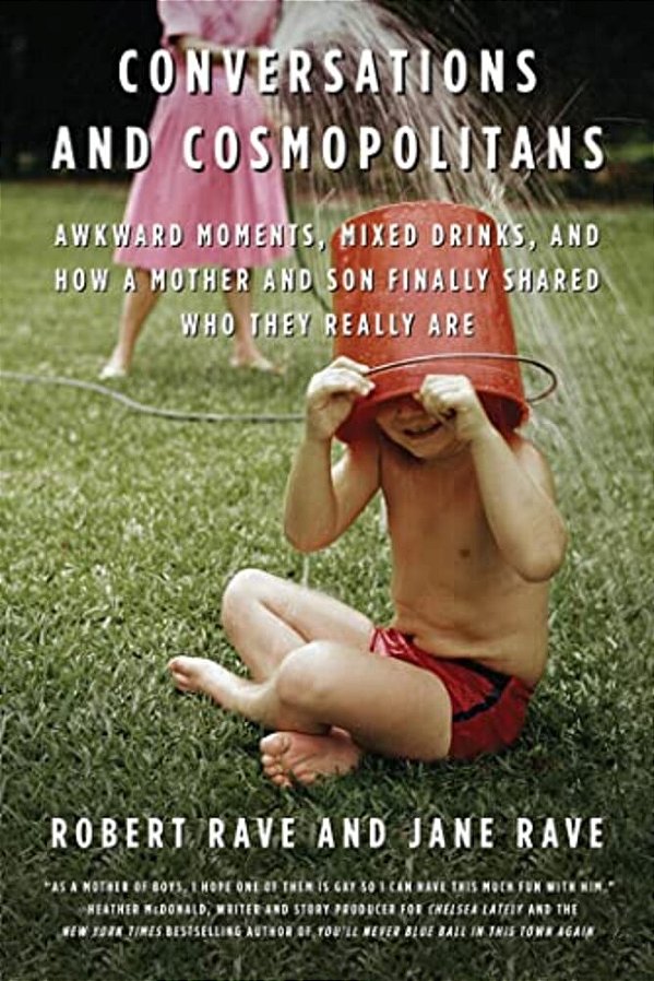 Conversations And Cosmopolitans: Awkward Moments, Mixed Drinks, And How A Mother And Son Finally Shared Who They Really Are-..