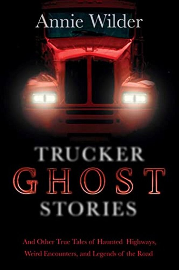Trucker Ghost Stories-..