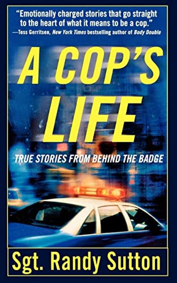 A Cop's Life: True Stories From Behind The Badge-..