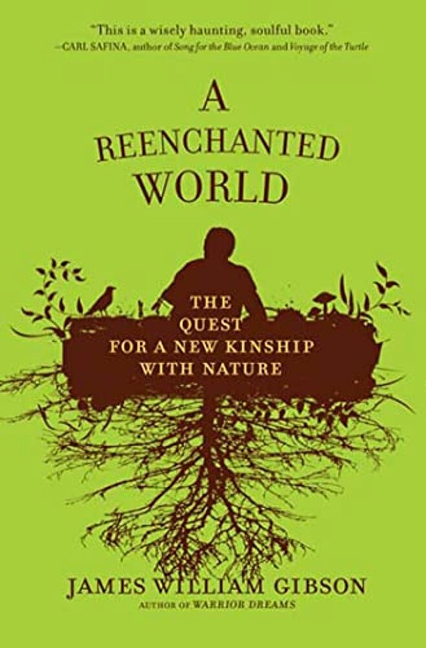 A Reenchanted World: The Quest For A New Kinship With Nature-..