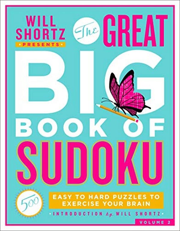 Will Shortz Presents The Great Big Book Of Sudoku Volume 2-..