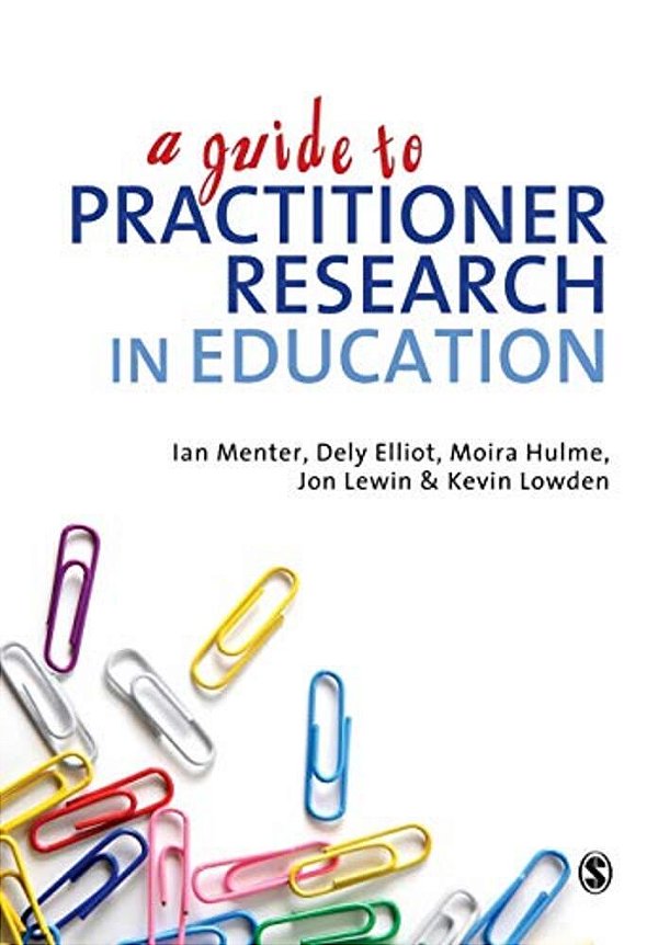 A Guide To Practitioner Research In Education-..