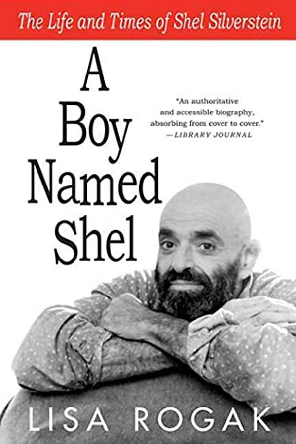 A Boy Named Shel: The Life And Times Of Shel Silverstein-..