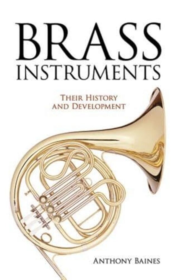 Brass Instruments: Their History And Development-..