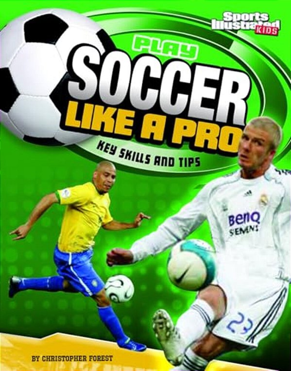 Play Soccer Like A Pro: Key Skills And Tips-..
