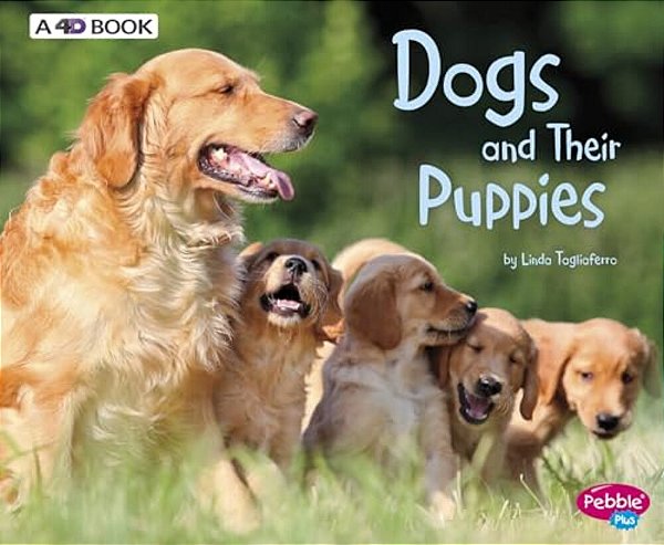 Dogs And Their Puppies: A 4D Book-..
