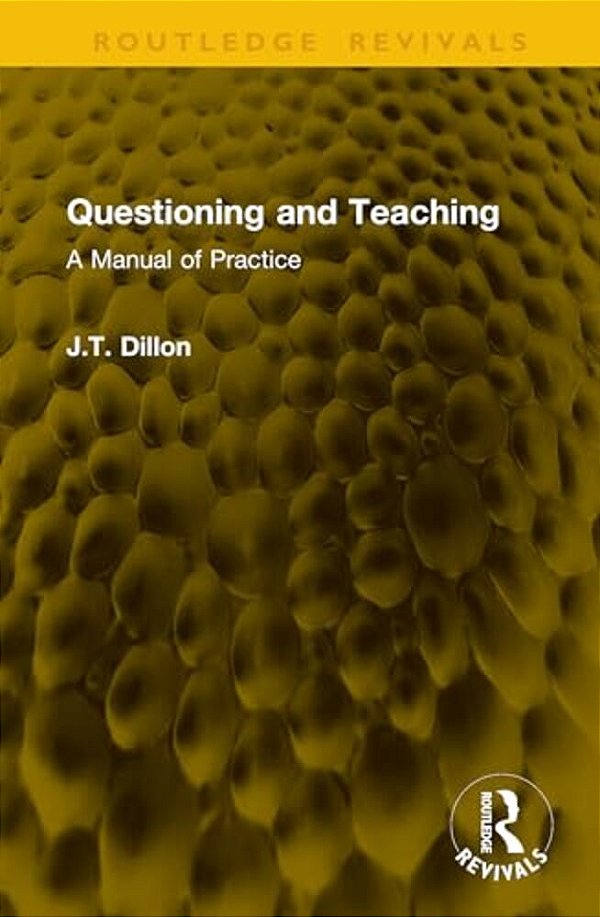 Questioning And Teaching: A Manual Of Practice-..
