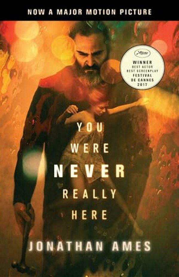 You Were Never Really Here (Movie Tie-In)-..