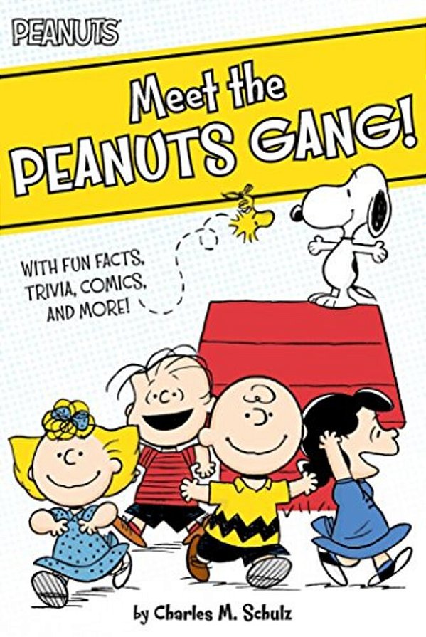Meet The Peanuts Gang!: With Fun Facts, Trivia, Comics, And More!-..