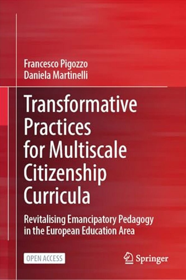 Transformative Practices For Multiscale Citizenship Curricula: Revitalising Emancipatory Pedagogy In The European Education Area-..
