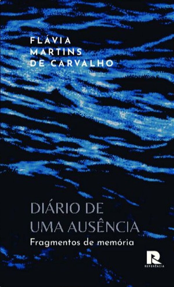 Diario De Uma Ausencia: Fragmentos De Memoria