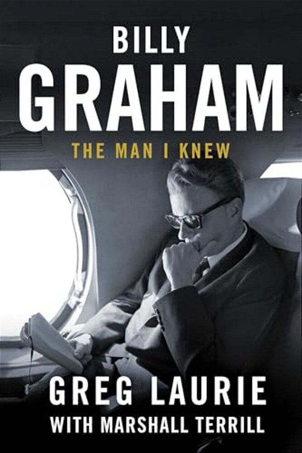 Billy Graham: The Man I Knew-..