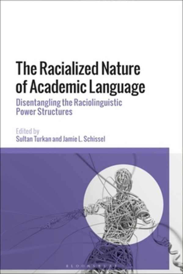 The Racialized Nature Of Academic Language: Disentangling The Raciolinguistic Power Structures-..