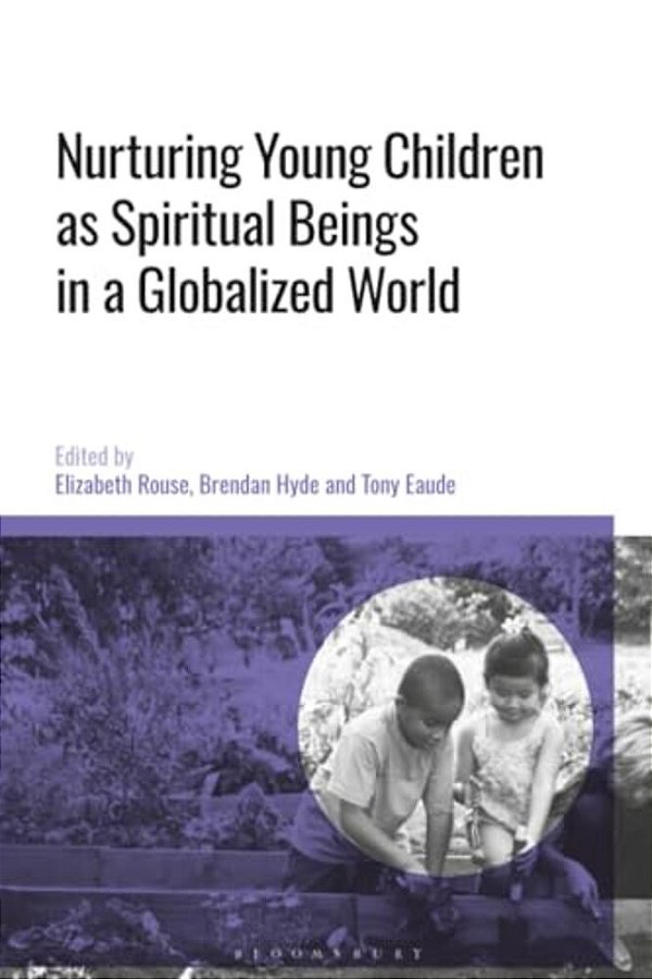 Nurturing Young Children As Spiritual Beings In A Globalized World-..