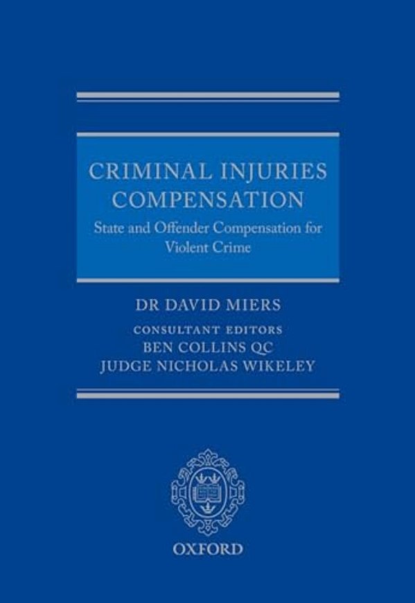 Criminal Injuries Compensation: State And Offender Compensation For Violent Crime-..