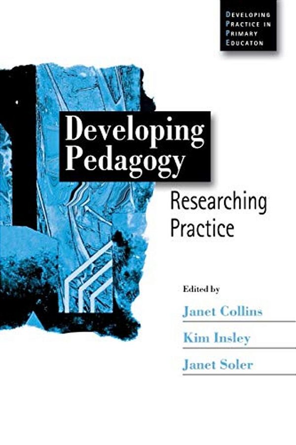 Developing Pedagogy: Researching Practice-..