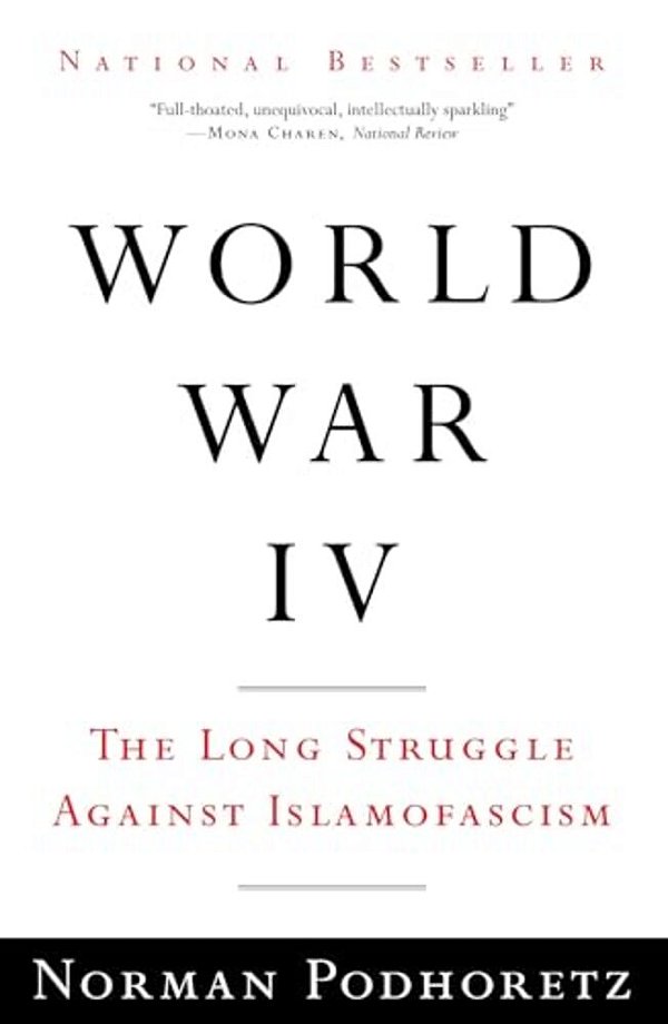World War IV: The Long Struggle Against Islamofascism-..