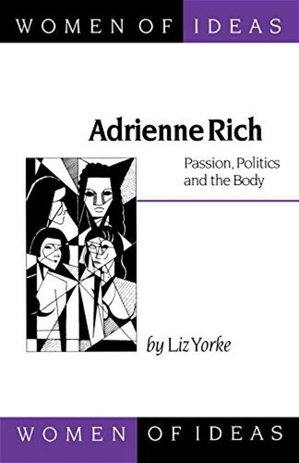 Adrienne Rich: Passion, Politics And The Body-..