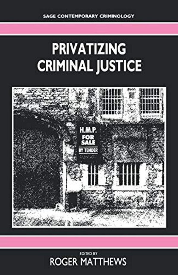 Privatizing Criminal Justice-..