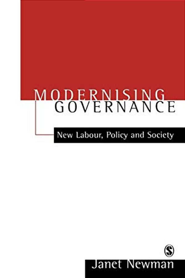 Modernizing Governance: New Labour, Policy And Society-..