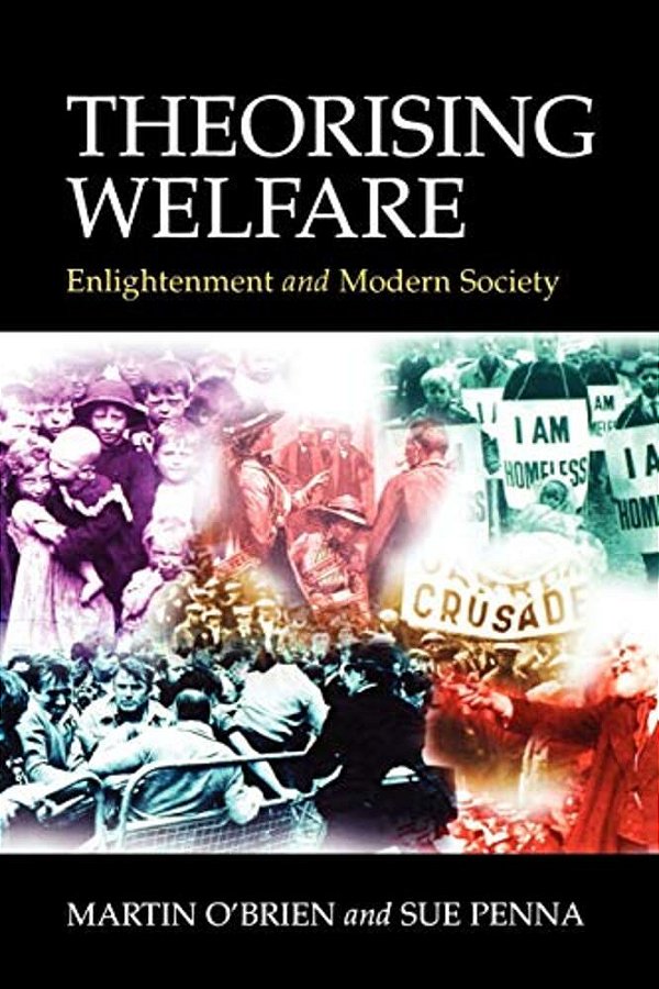 Theorising Welfare: Enlightenment And Modern Society-..