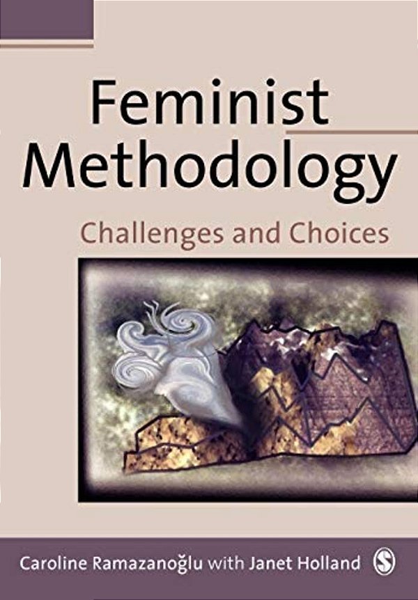 Feminist Methodology: Challenges And Choices-..