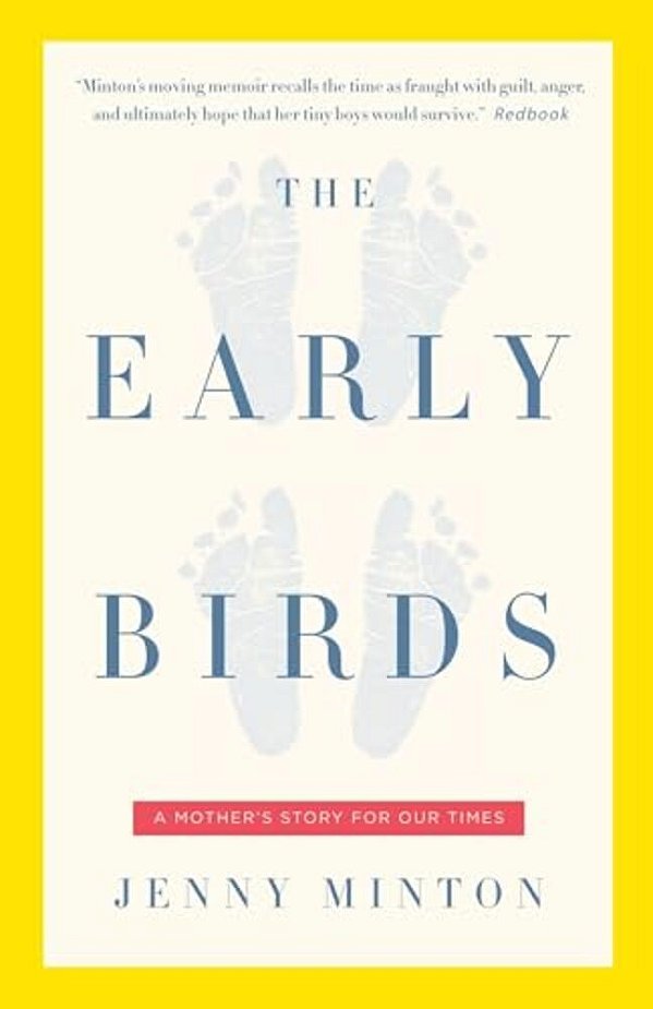 The Early Birds: A Mother's Story For Our Times-..