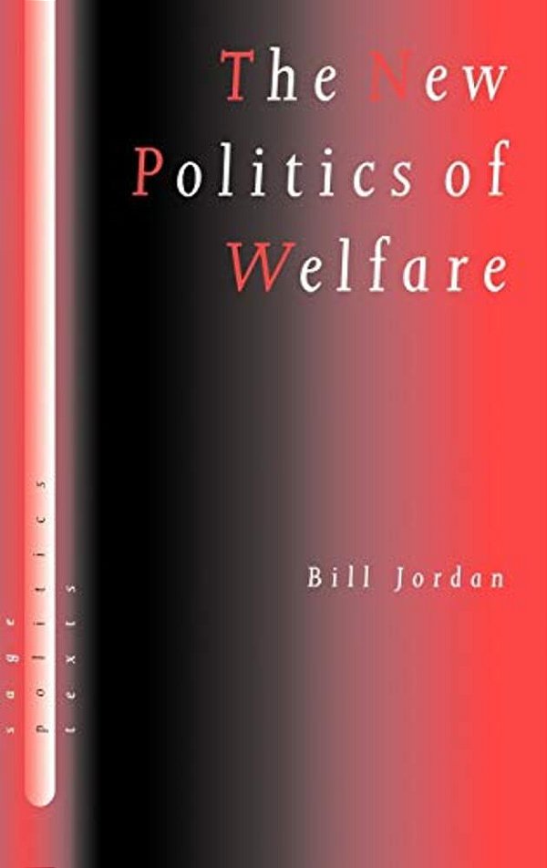 The New Politics Of Welfare: Social Justice In A Global Context-..