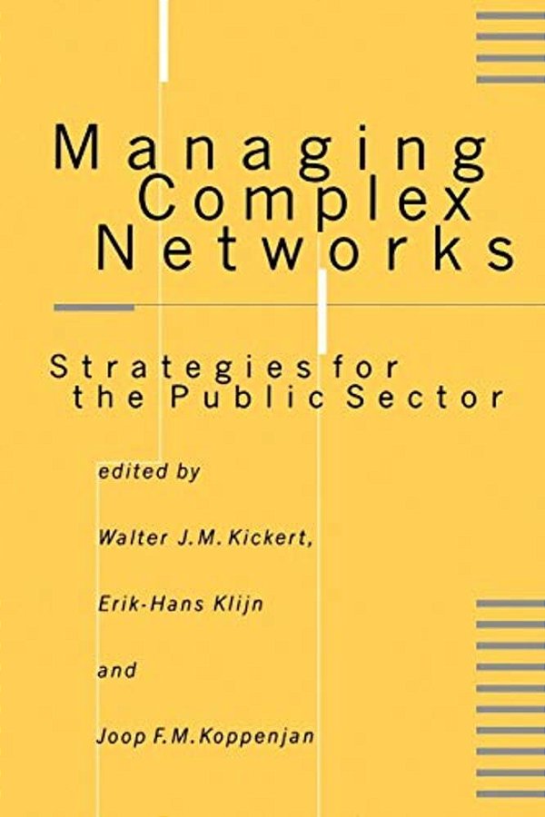 Managing Complex Networks: Strategies For The Public Sector-..
