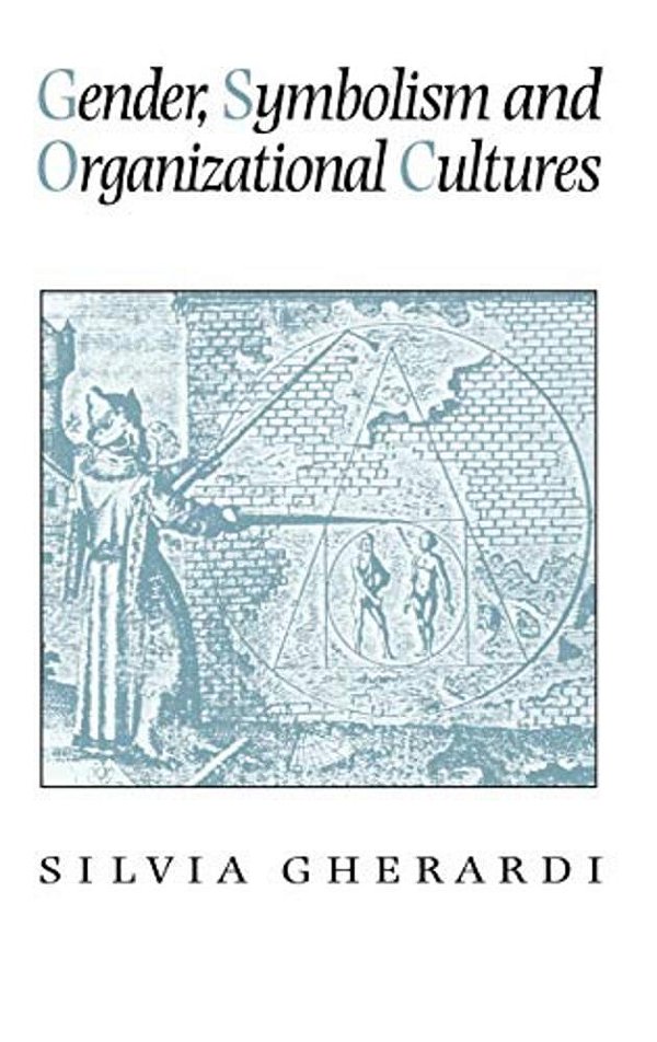 Gender, Symbolism And Organizational Cultures-..
