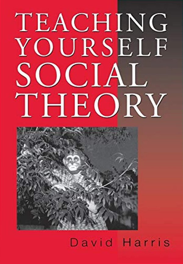 Teaching Yourself Social Theory-..