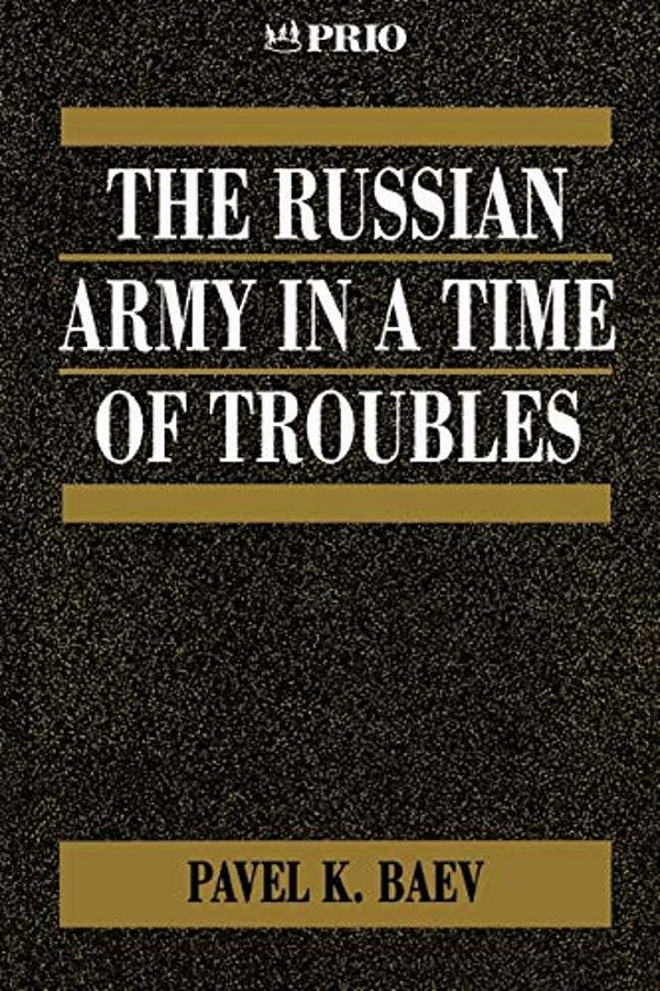 The Russian Army In A Time Of Troubles-..